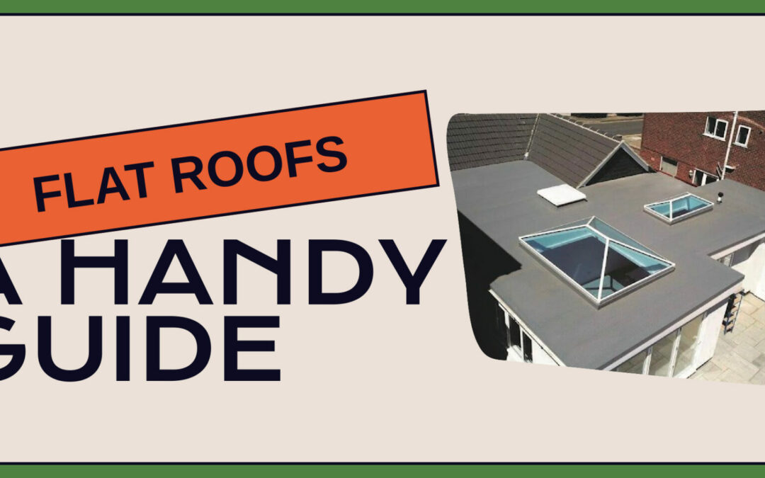 Flat Roofs: A Handy Guide